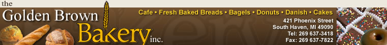 The Golden Brown Bakery has been producing the finest baked foods for southwest Michigan since 1938.